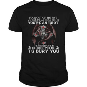 Four Out Of The Five Voices In My Head Think Youre An Idiot Shirt